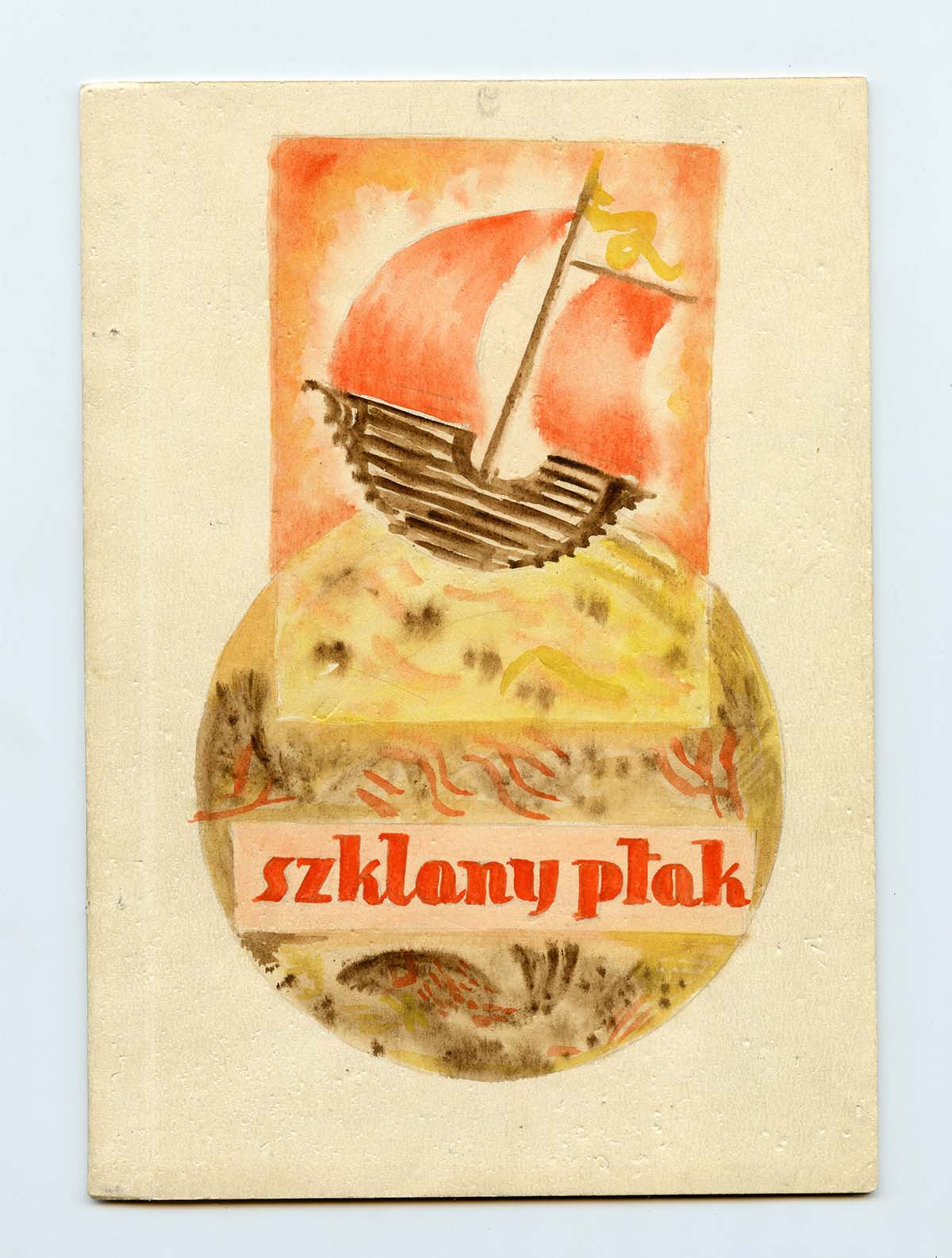 Ręcznie malowana okładka. Brązowa łódka z żaglami, osadzona na kuli, na niej napis: „szklany ptak”
